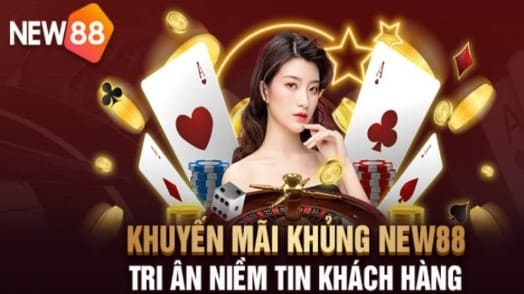 Các khuyến mãi tri ân hấp dẫn khi đăng ký thành viên New88