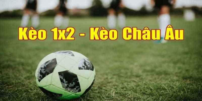 Kèo 1x2 - thể loại phổ biến nhất trong bóng đá