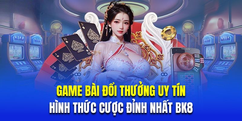 game bài đổi thưởng uy tín